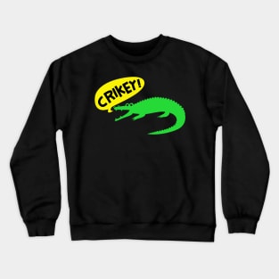 Crikey! Crewneck Sweatshirt